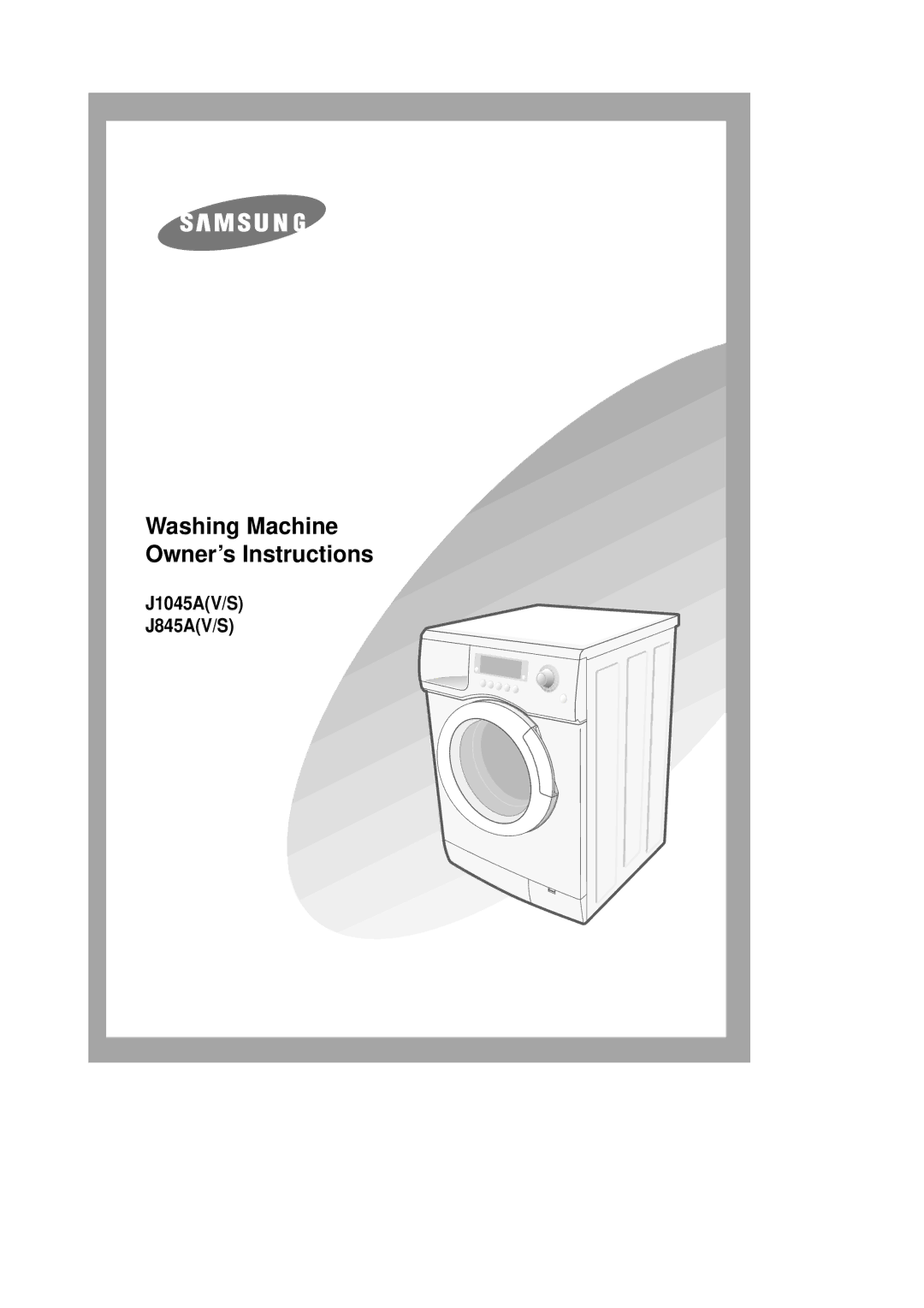 Samsung J1045AEW/YON manual Washing Machine Owner’s Instructions 