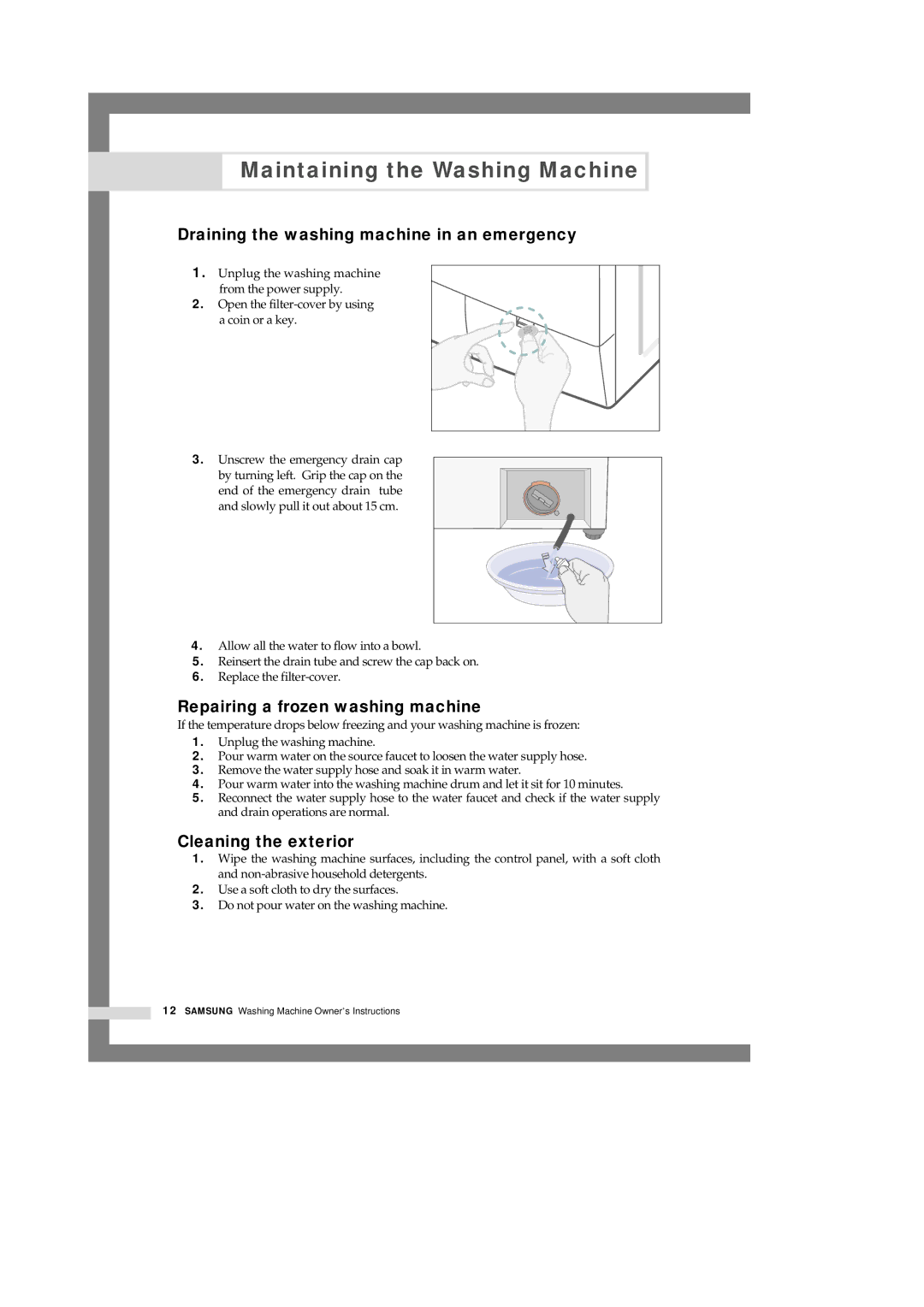 Samsung J1045AEW/YON Maintaining the Washing Machine, Draining the washing machine in an emergency, Cleaning the exterior 