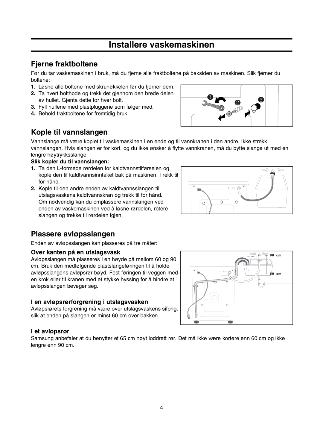 Samsung J1453GW/XEE manual Fjerne fraktboltene, Kople til vannslangen, Plassere avløpsslangen 