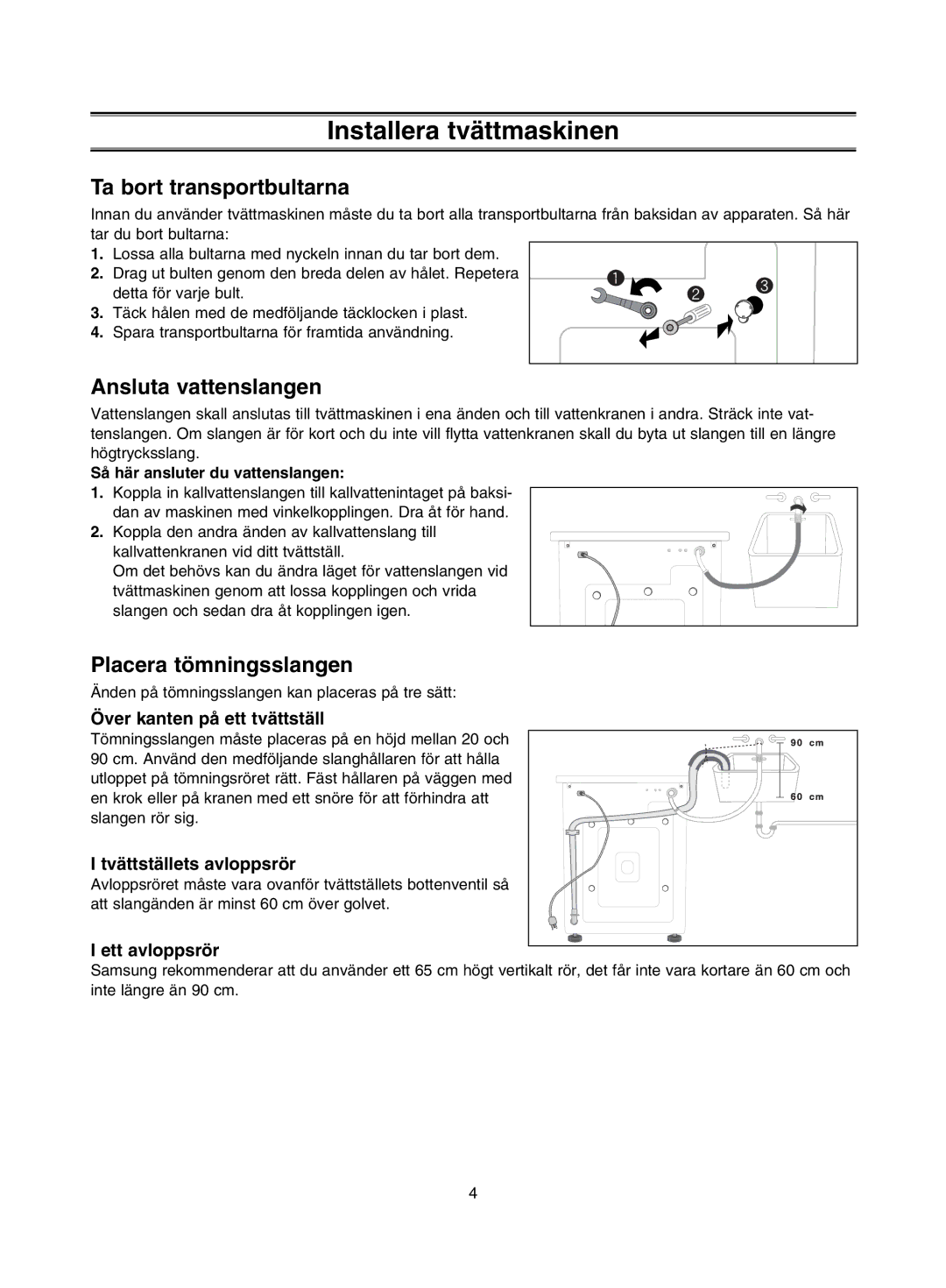 Samsung J1453GW/XEE manual Ta bort transportbultarna, Ansluta vattenslangen, Placera tömningsslangen 