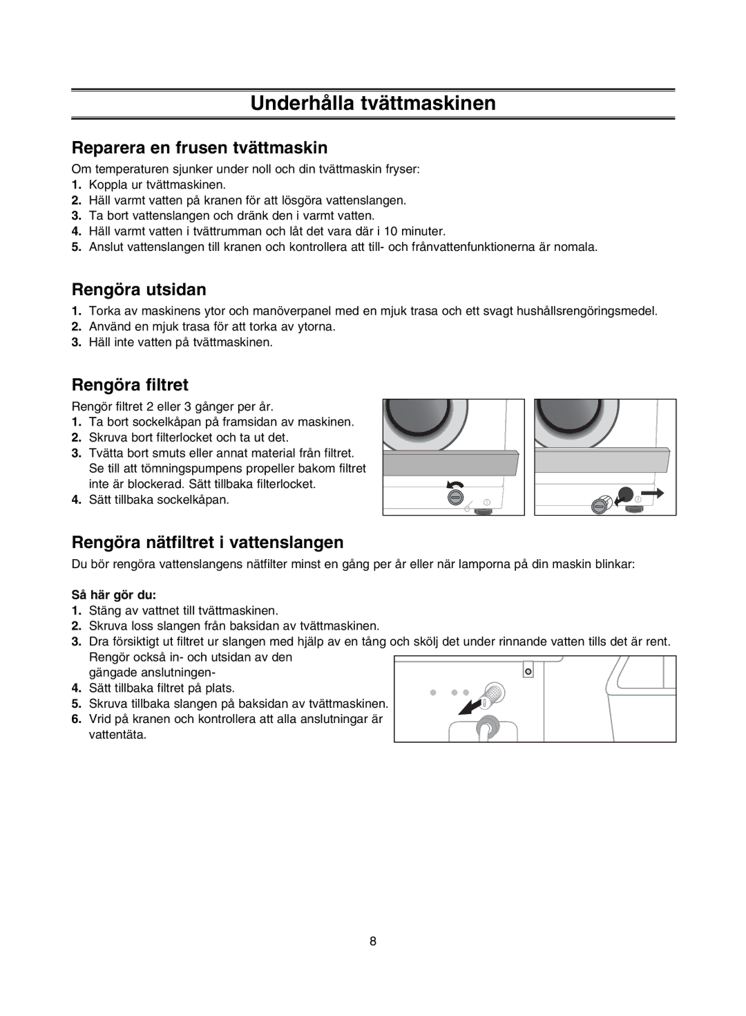 Samsung J1453GW/XEE manual Underhålla tvättmaskinen, Reparera en frusen tvättmaskin, Rengöra utsidan, Rengöra filtret 