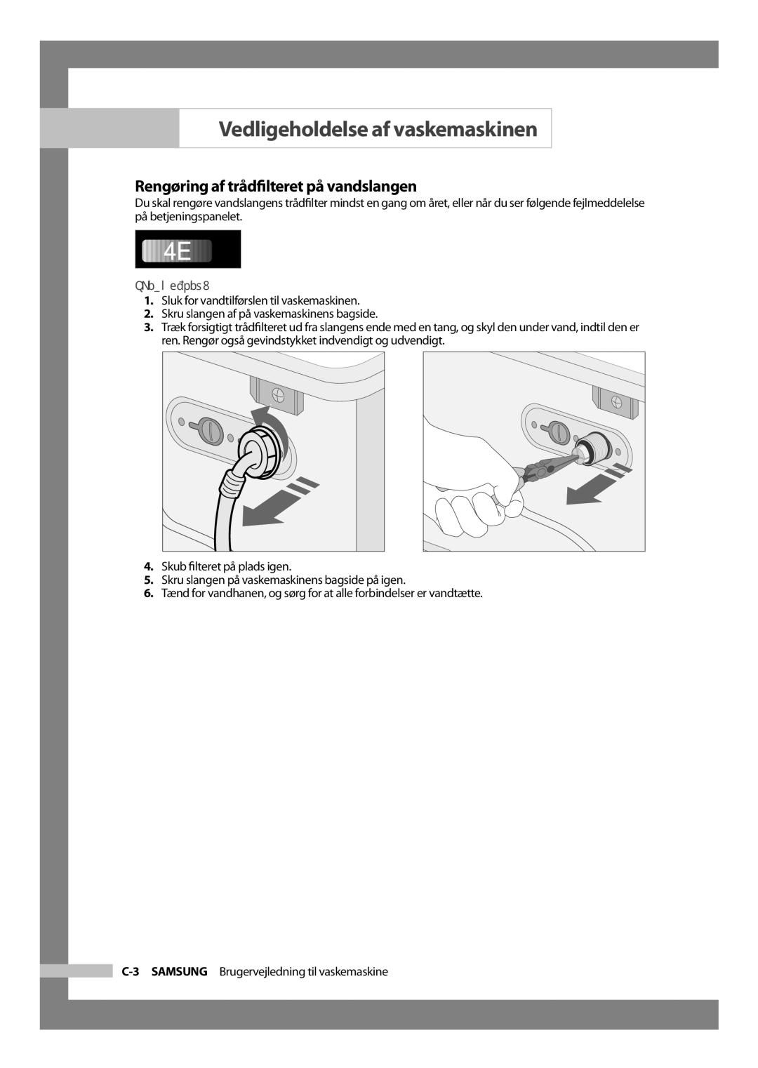 Samsung J1455AVGW/XEE, J1255AVGW/XEE manual Rengøring af trådﬁlteret på vandslangen, Sådan gør du 