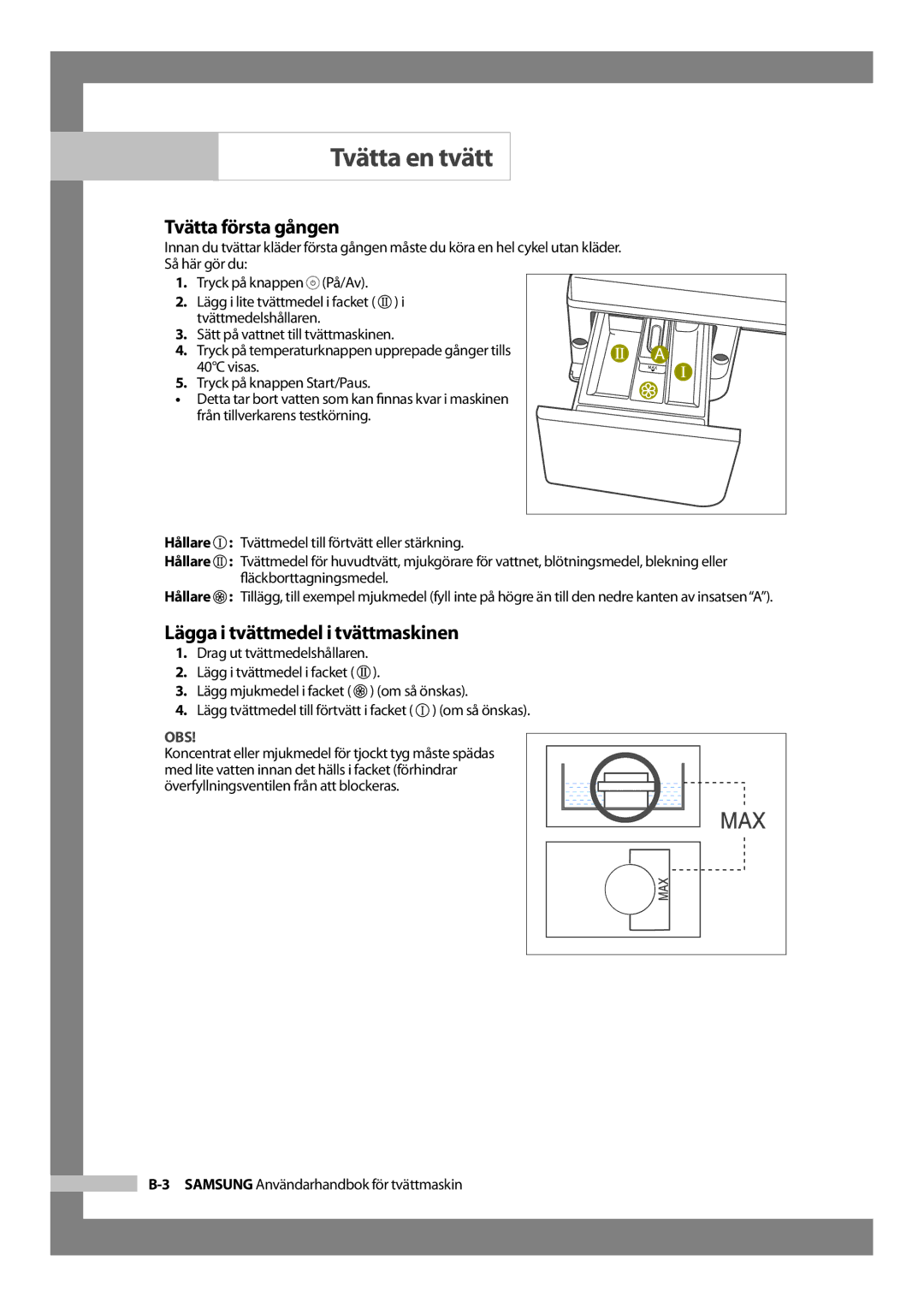 Samsung J1455AVGW/XEE, J1255AVGW/XEE manual Tvätta första gången, Lägga i tvättmedel i tvättmaskinen, ﬂäckborttagningsmedel 