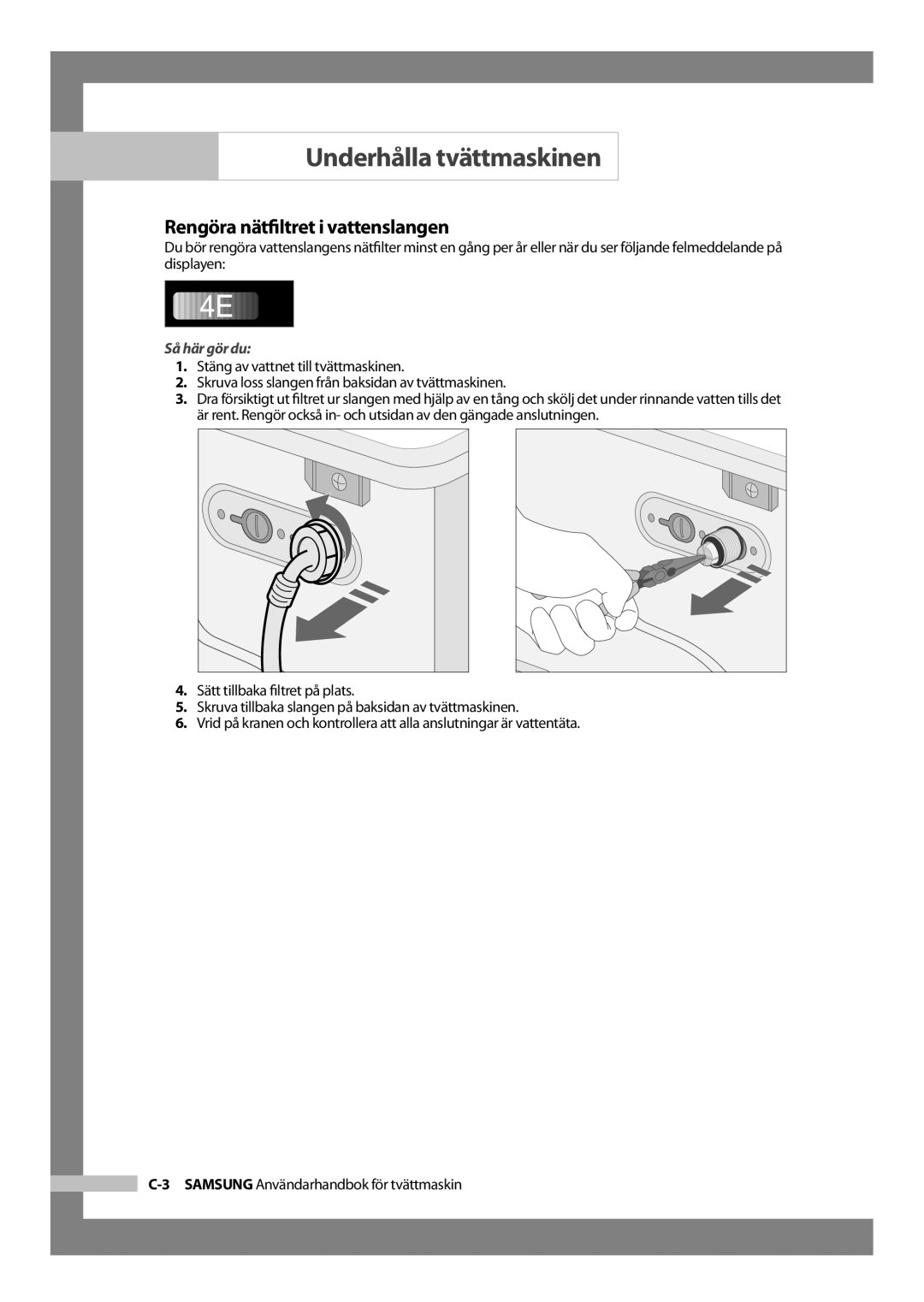 Samsung J1455AVGW/XEE, J1255AVGW/XEE manual Rengöra nätﬁltret i vattenslangen, Så här gör du 