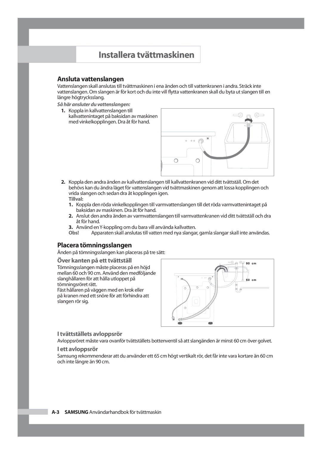 Samsung J1455AVGW/XEE manual Ansluta vattenslangen, Placera tömningsslangen, Över kanten på ett tvättställ, Ett avloppsrör 