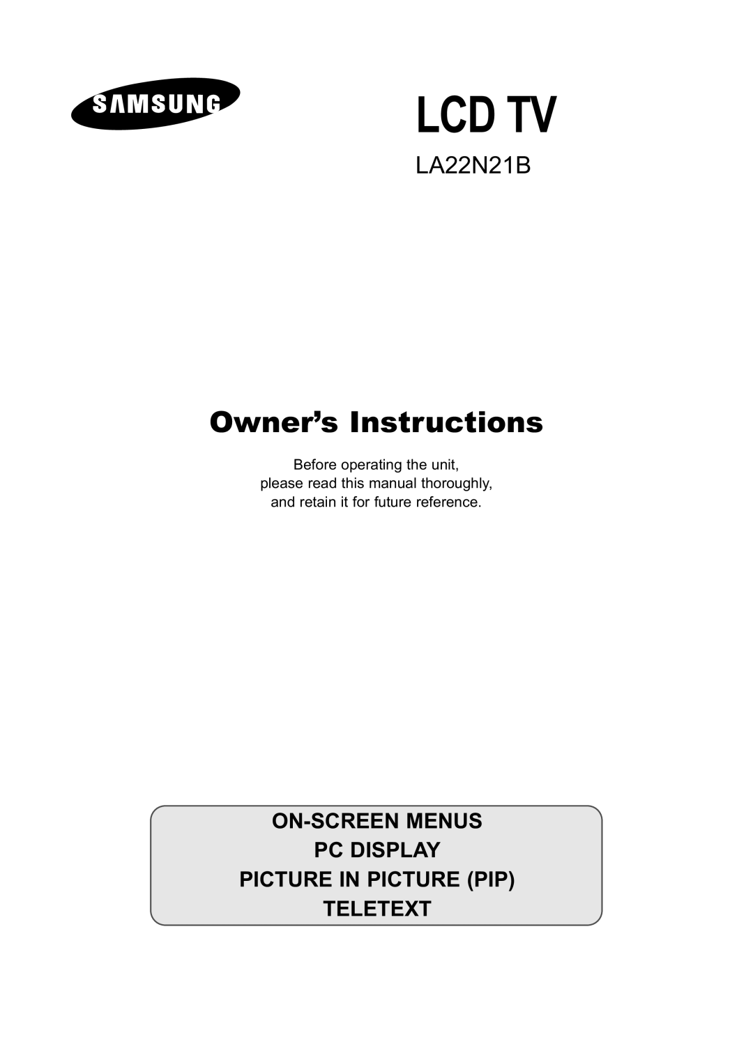 Samsung LA22N21B manual Lcd Tv, Owner’s Instructions, On-Screen Menus Pc Display Picture In Picture Pip Teletext 