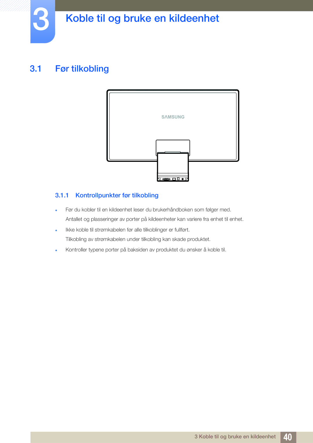 Samsung LC23A750XS/EN, LC27A750XS/EN manual Koble til og bruke en kildeenhet, Før tilkobling, Kontrollpunkter før tilkobling 