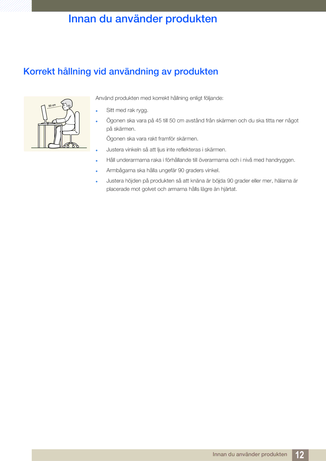 Samsung LC23A750XS/EN, LC27A750XS/EN manual Korrekt hållning vid användning av produkten 