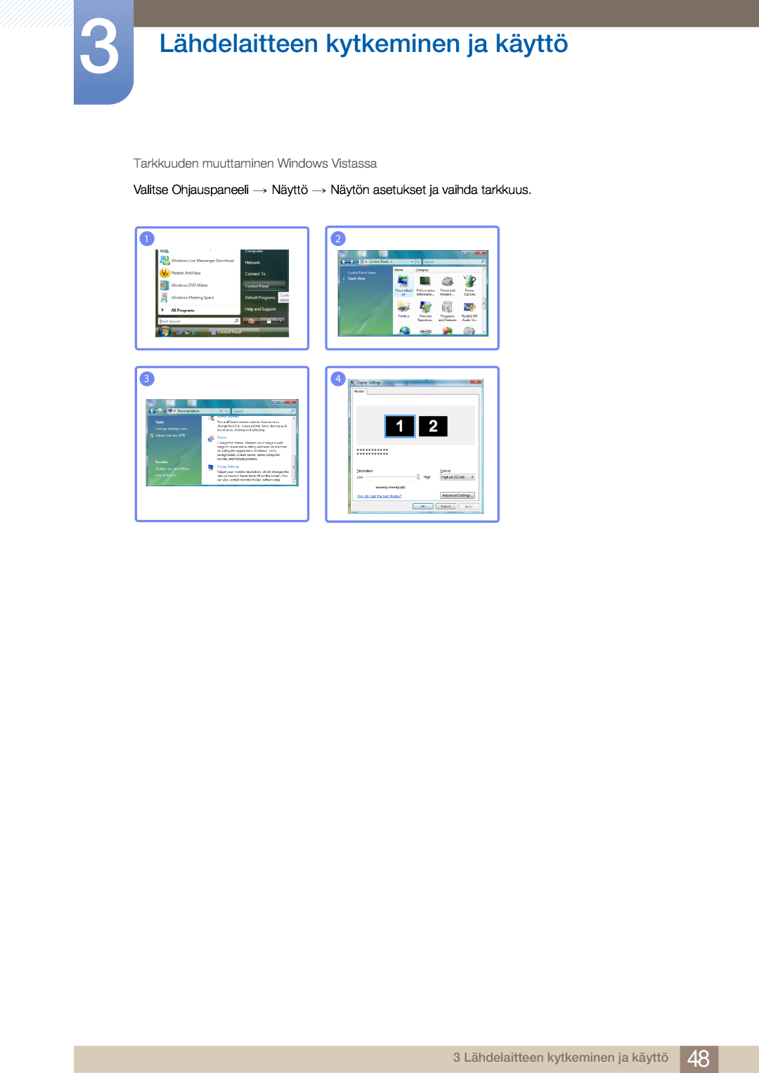 Samsung LC23A750XS/EN, LC27A750XS/EN manual 3 Lähdelaitteen kytkeminen ja käyttö, Tarkkuuden muuttaminen Windows Vistassa 