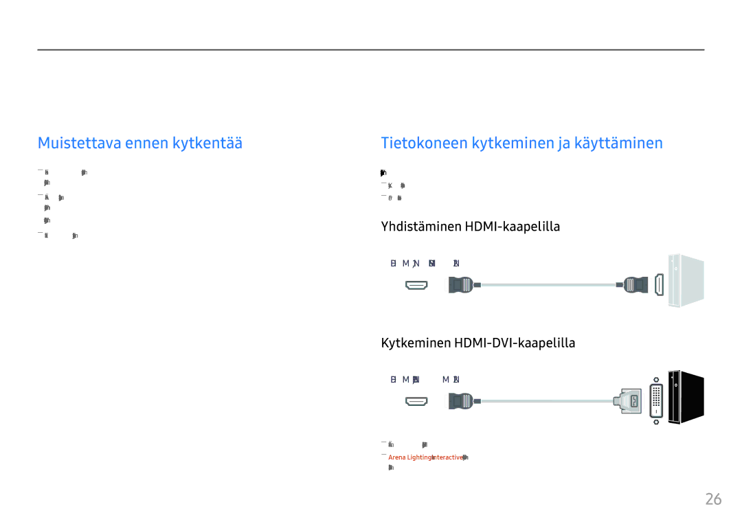 Samsung LC24FG73FQUXEN manual Lähdelaitteen kytkeminen ja käyttö, Muistettava ennen kytkentää, Yhdistäminen HDMI-kaapelilla 