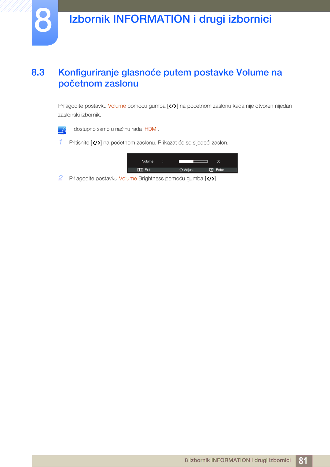 Samsung LC27A750XS/EN manual Prilagodite postavku Volume Brightness pomoću gumba 