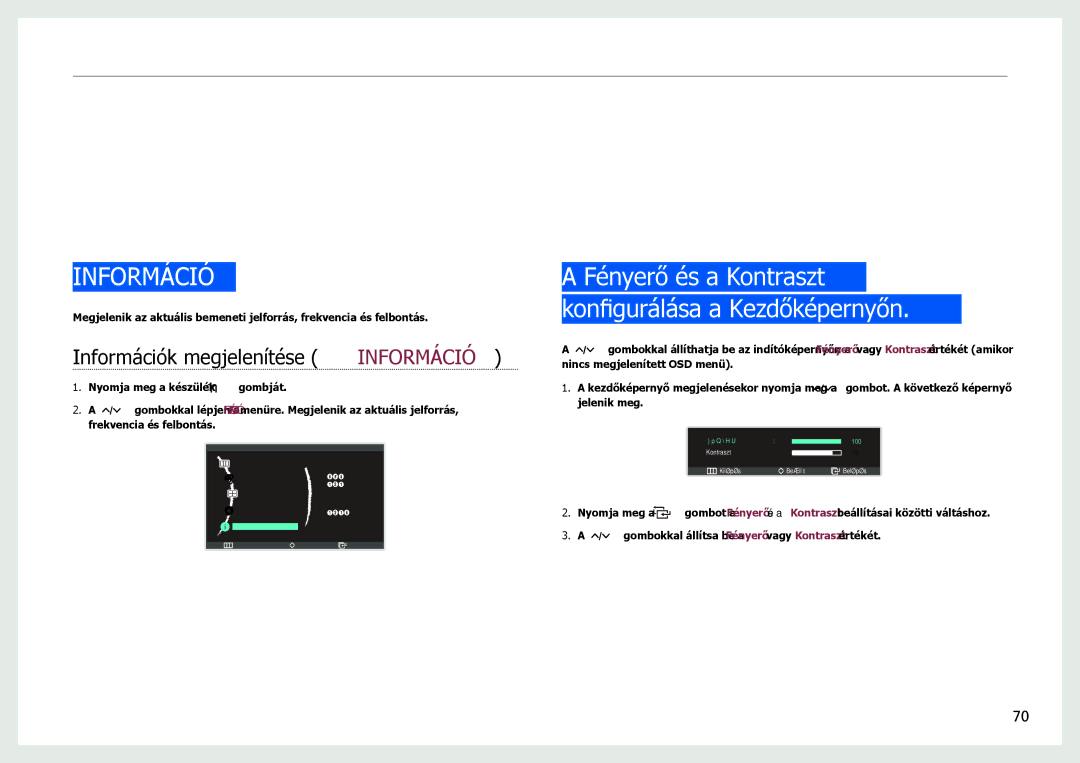 Samsung LC27B750XS/EN manual Fényerő és a Kontraszt konfigurálása a Kezdőképernyőn, Információk megjelenítése Információ 