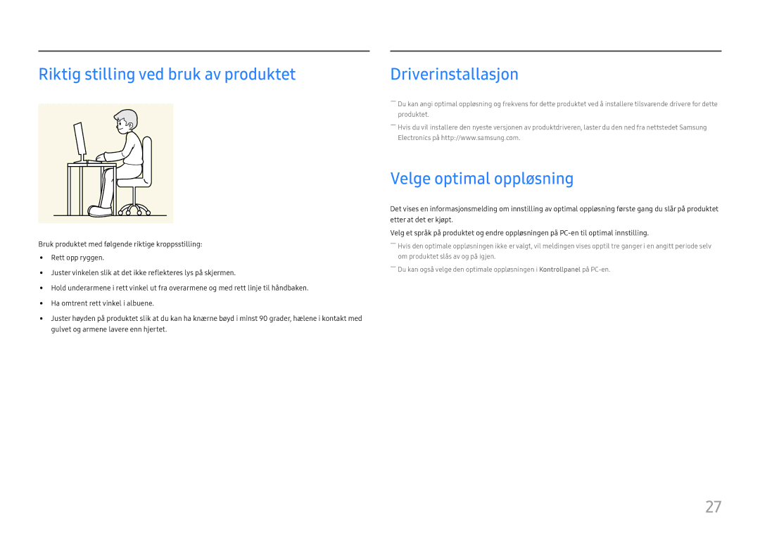 Samsung LS22E45UDW/EN, LC27F398FWUXEN, LC32F391FWUXEN, LC24F390FHUXEN, LS22E45UDWG/EN Riktig stilling ved bruk av produktet 