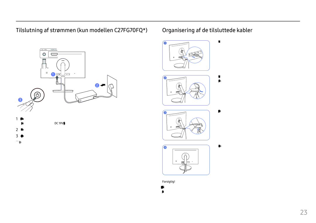 Samsung LC24FG70FQUXEN manual Tilslutning af strømmen kun modellen C27FG70FQ, Organisering af de tilsluttede kabler 