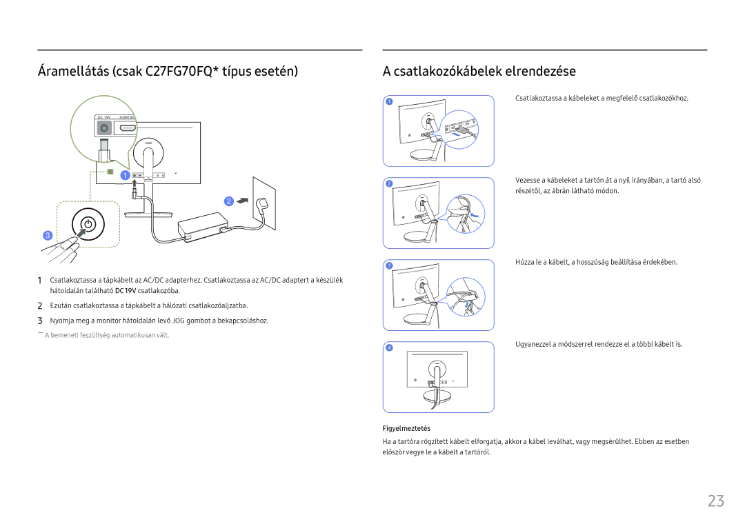 Samsung LC24FG70FQUXEN, LC27FG70FQUXEN manual Áramellátás csak C27FG70FQ* típus esetén, Csatlakozókábelek elrendezése 