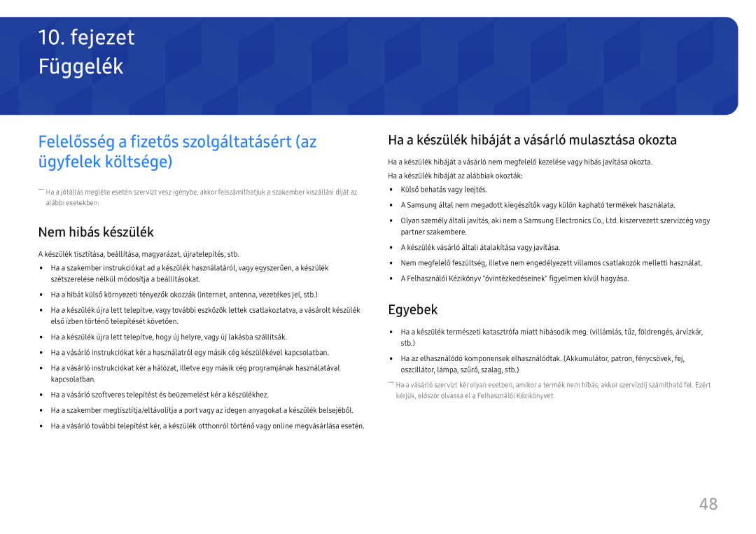 Samsung LC27H800FCUXEN Függelék, Felelősség a fizetős szolgáltatásért az ügyfelek költsége, Nem hibás készülék, Egyebek 