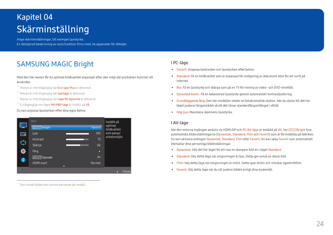 Samsung LC34F791WQUXEN manual Skärminställning, Samsung Magic Bright, Hög ljus Maximera skärmens ljusstyrka 