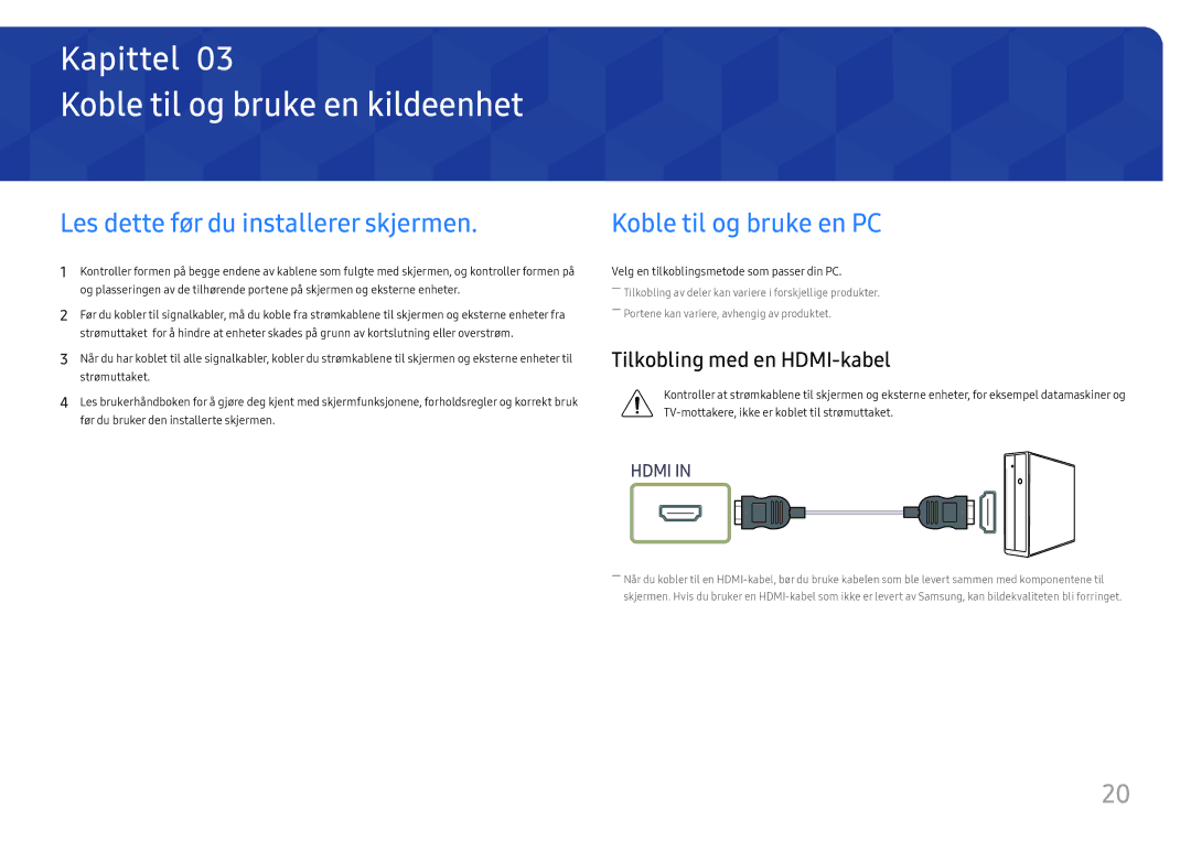 Samsung LC34H890WJUXEN Koble til og bruke en kildeenhet, Les dette før du installerer skjermen, Koble til og bruke en PC 