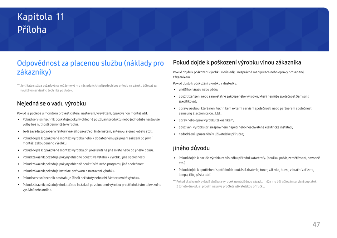 Samsung LC34H890WJUXEN manual Příloha, Odpovědnost za placenou službu náklady pro zákazníky, Nejedná se o vadu výrobku 