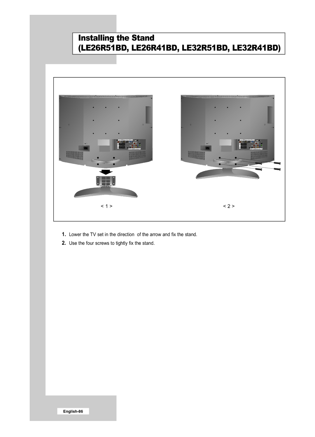 Samsung manual Installing the Stand, LE26R51BD, LE26R41BD, LE32R51BD, LE32R41BD 