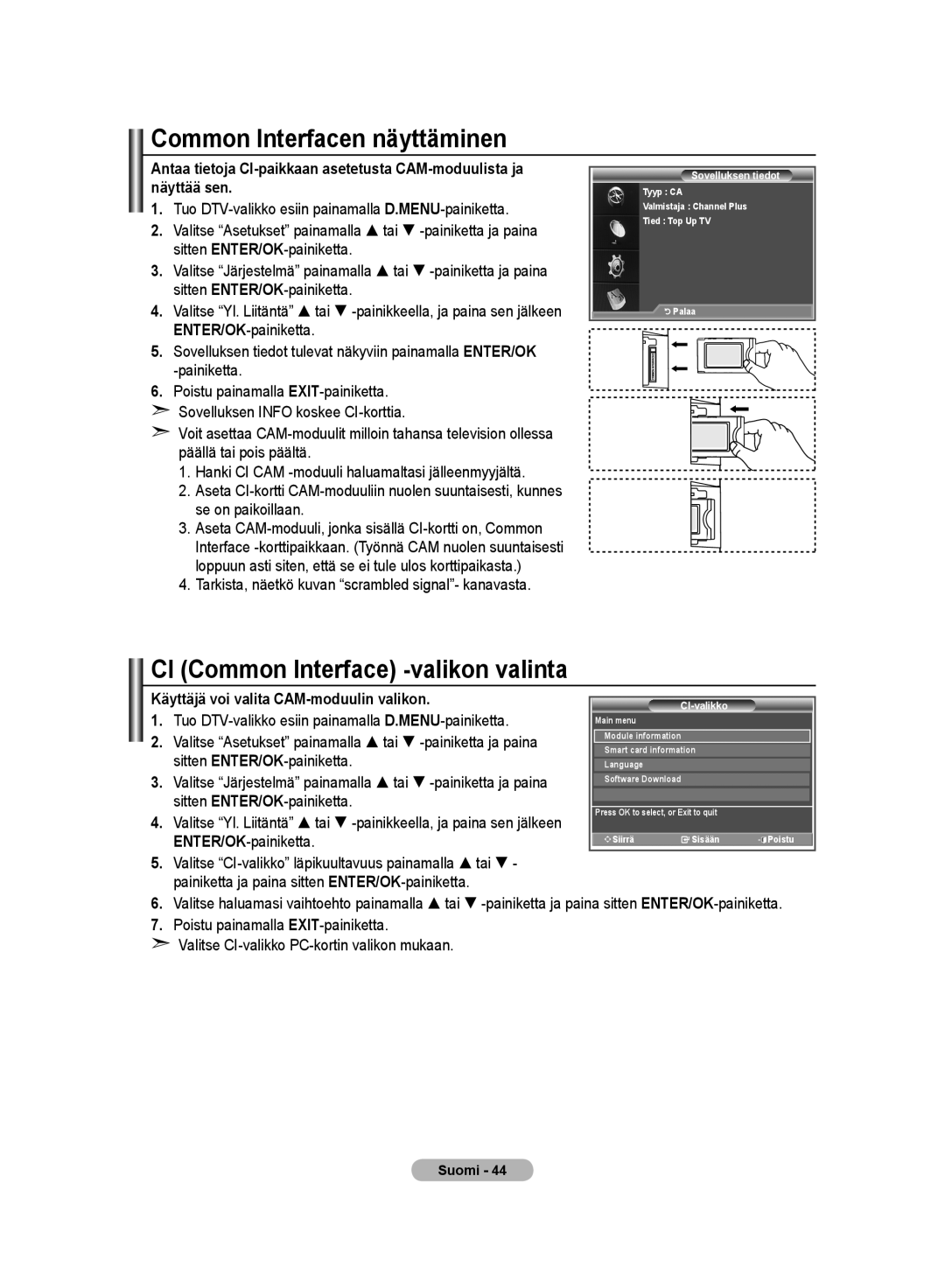 Samsung LE32M8 manual Common Interfacen näyttäminen, CI Common Interface -valikon valinta, Sitten ENTER/OK-painiketta 