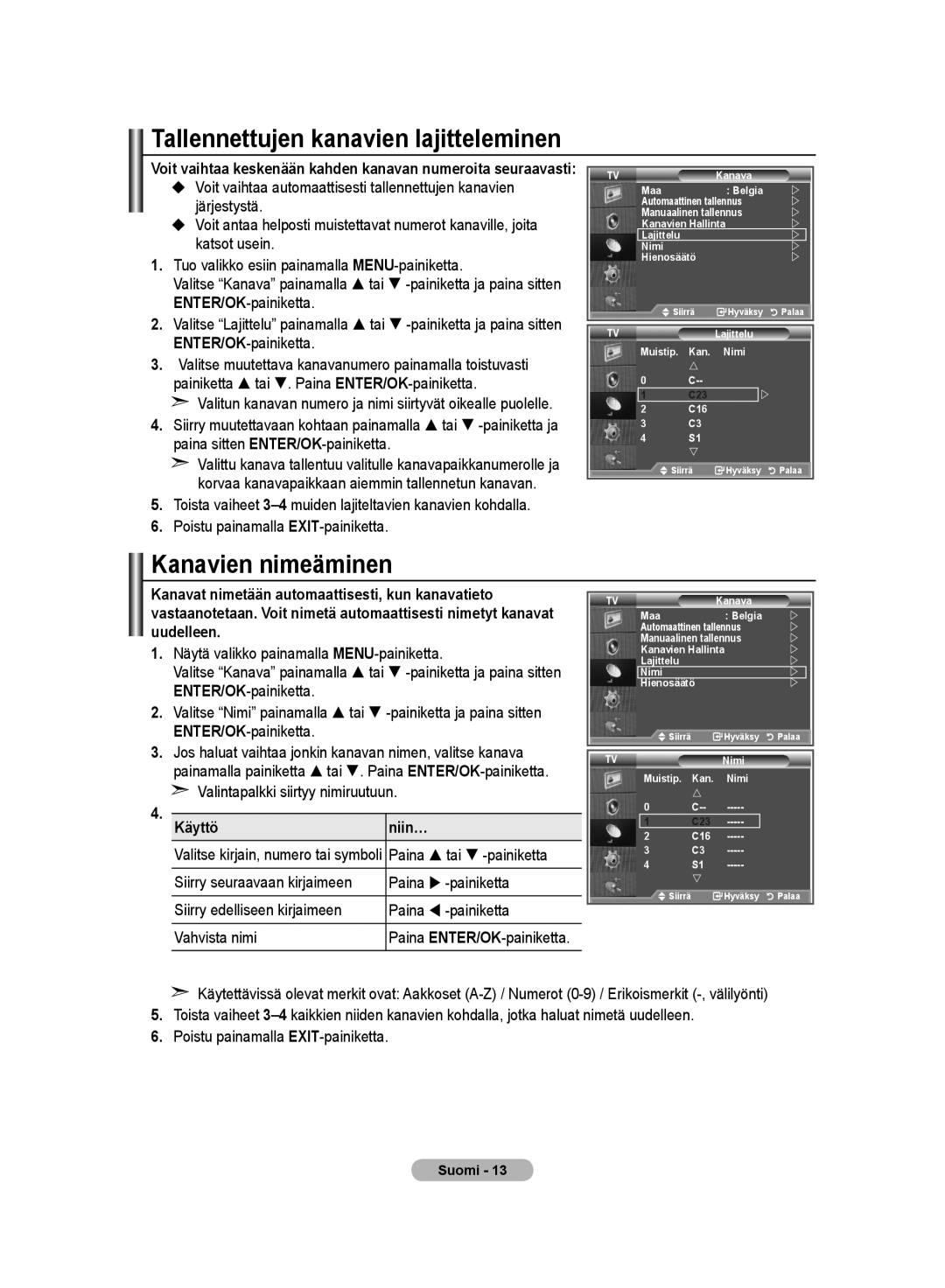 Samsung LE32M8 manual Tallennettujen kanavien lajitteleminen, Kanavien nimeäminen, Valintapalkki siirtyy nimiruutuun 