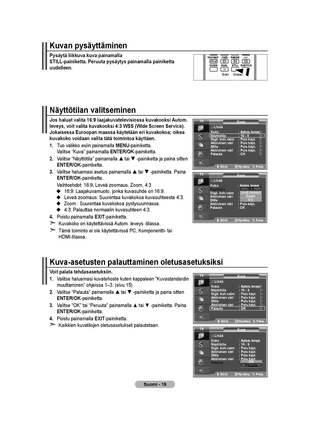 Samsung LE32M8 manual Kuvan pysäyttäminen, Näyttötilan valitseminen, Kuva-asetusten palauttaminen oletusasetuksiksi 