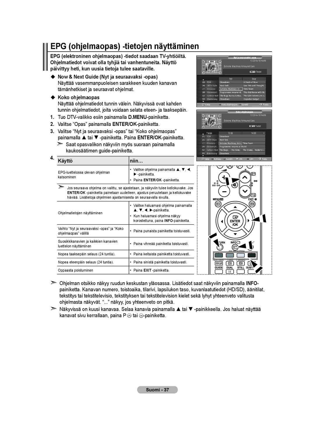 Samsung LE32MM8 EPG ohjelmaopas -tietojen näyttäminen,  Now & Next Guide Nyt ja seuraavaksi -opas,  Koko ohjelmaopas 