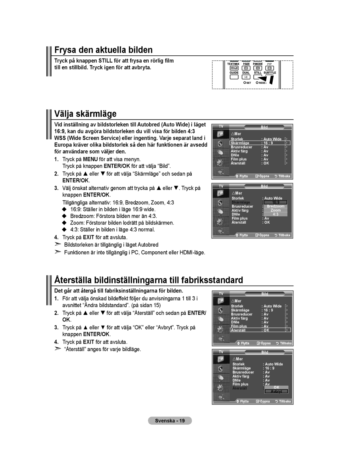 Samsung LE32MM8 manual Frysa den aktuella bilden, Välja skärmläge, Återställa bildinställningarna till fabriksstandard 