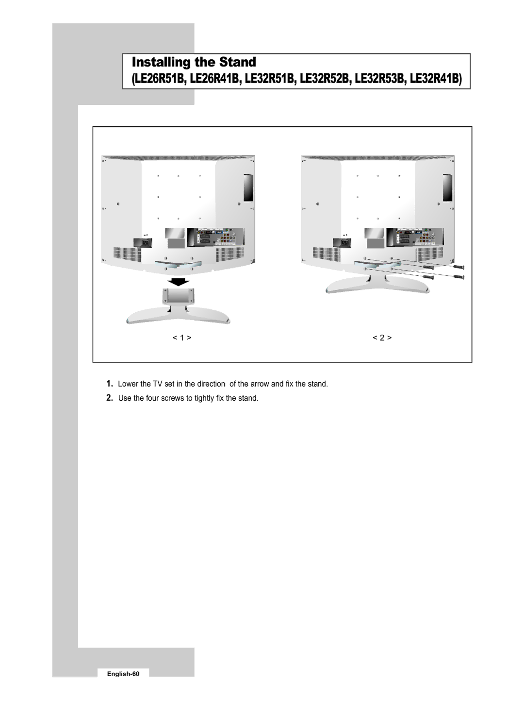 Samsung manual Installing the Stand, LE26R51B, LE26R41B, LE32R51B, LE32R52B, LE32R53B, LE32R41B 