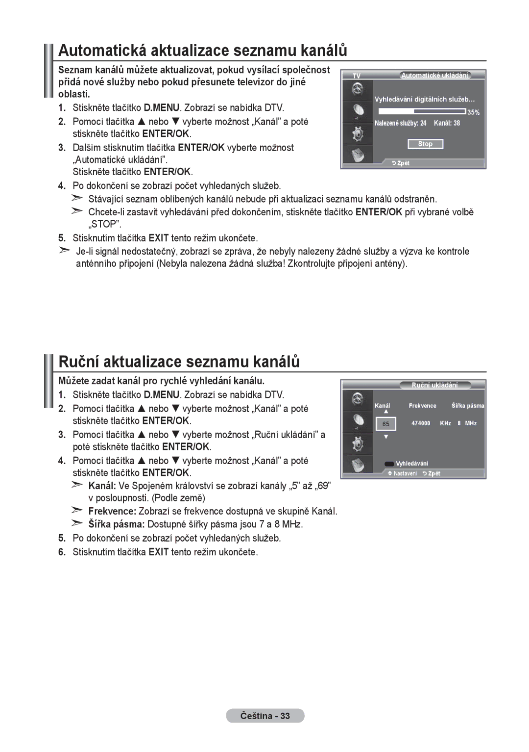 Samsung LE37R8, LE40R8, LE32R8 manual Automatická aktualizace seznamu kanálů, Ruční aktualizace seznamu kanálů 