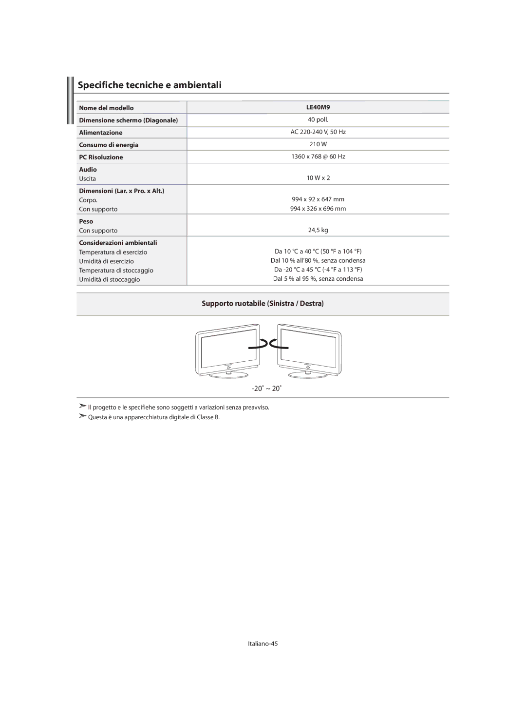 Samsung LE40M9 manual Specifiche tecniche e ambientali, Supporto ruotabile Sinistra / Destra, Dimensioni Lar. x Pro. x Alt 