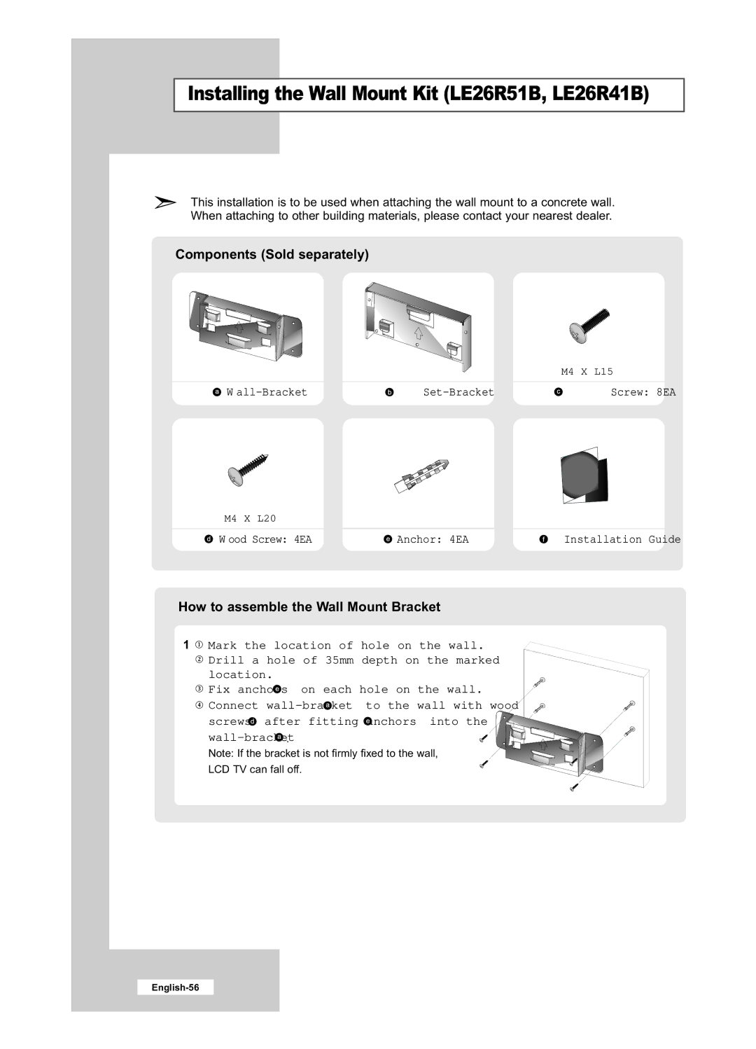 Samsung LE32R41B, LE40R51B, LE32R51B manual Installing the Wall Mount Kit LE26R51B, LE26R41B 