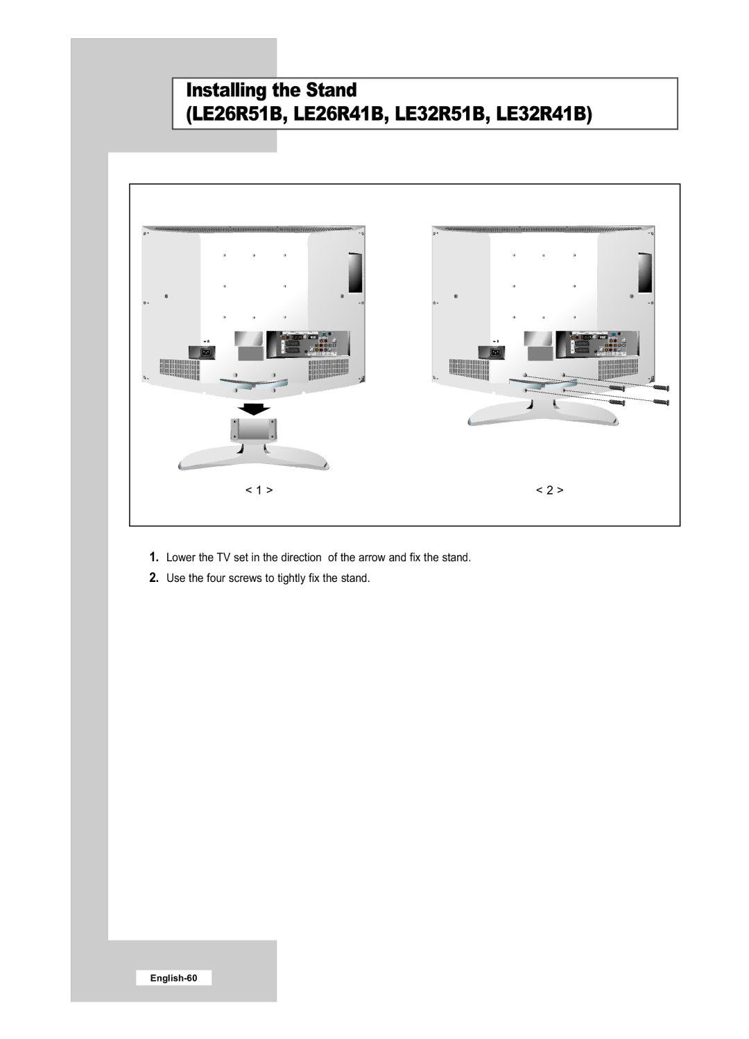 Samsung LE40R51B manual Installing the Stand, LE26R51B, LE26R41B, LE32R51B, LE32R41B 