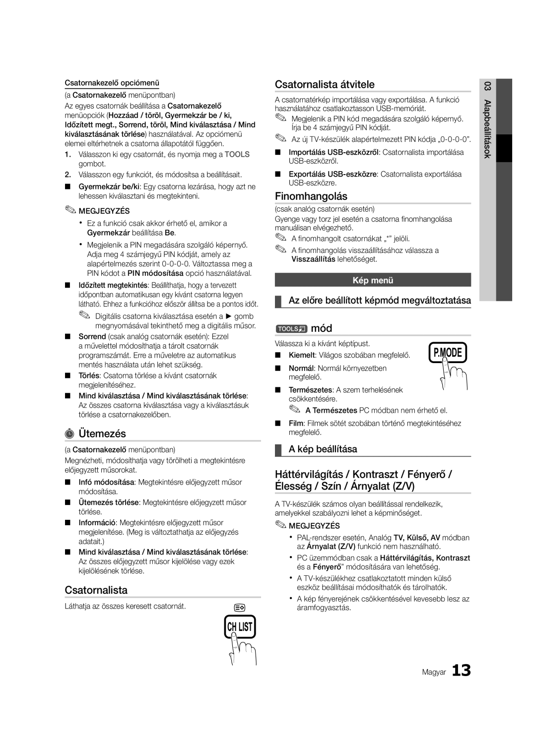 Samsung LE37C630, LE46C630, LE40C630, LE32C630 user manual Ütemezés, Csatornalista átvitele, Finomhangolás, Mód 