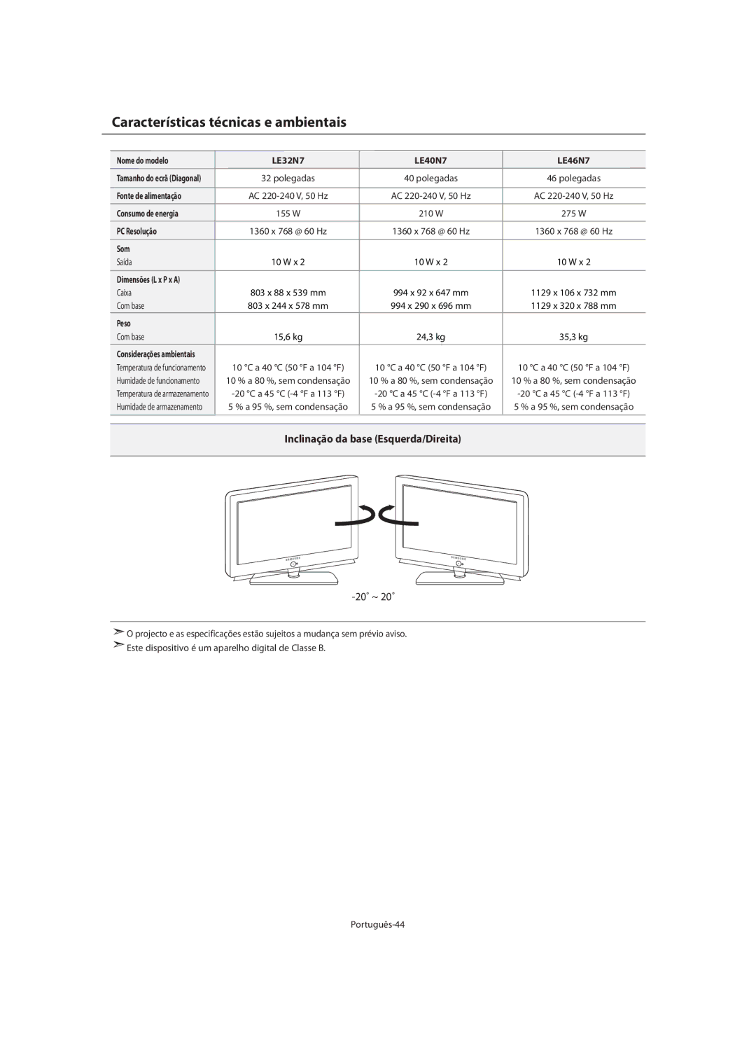 Samsung LE32N7, LE46N7, LE40N7 manual Características técnicas e ambientais, Inclinação da base Esquerda/Direita 