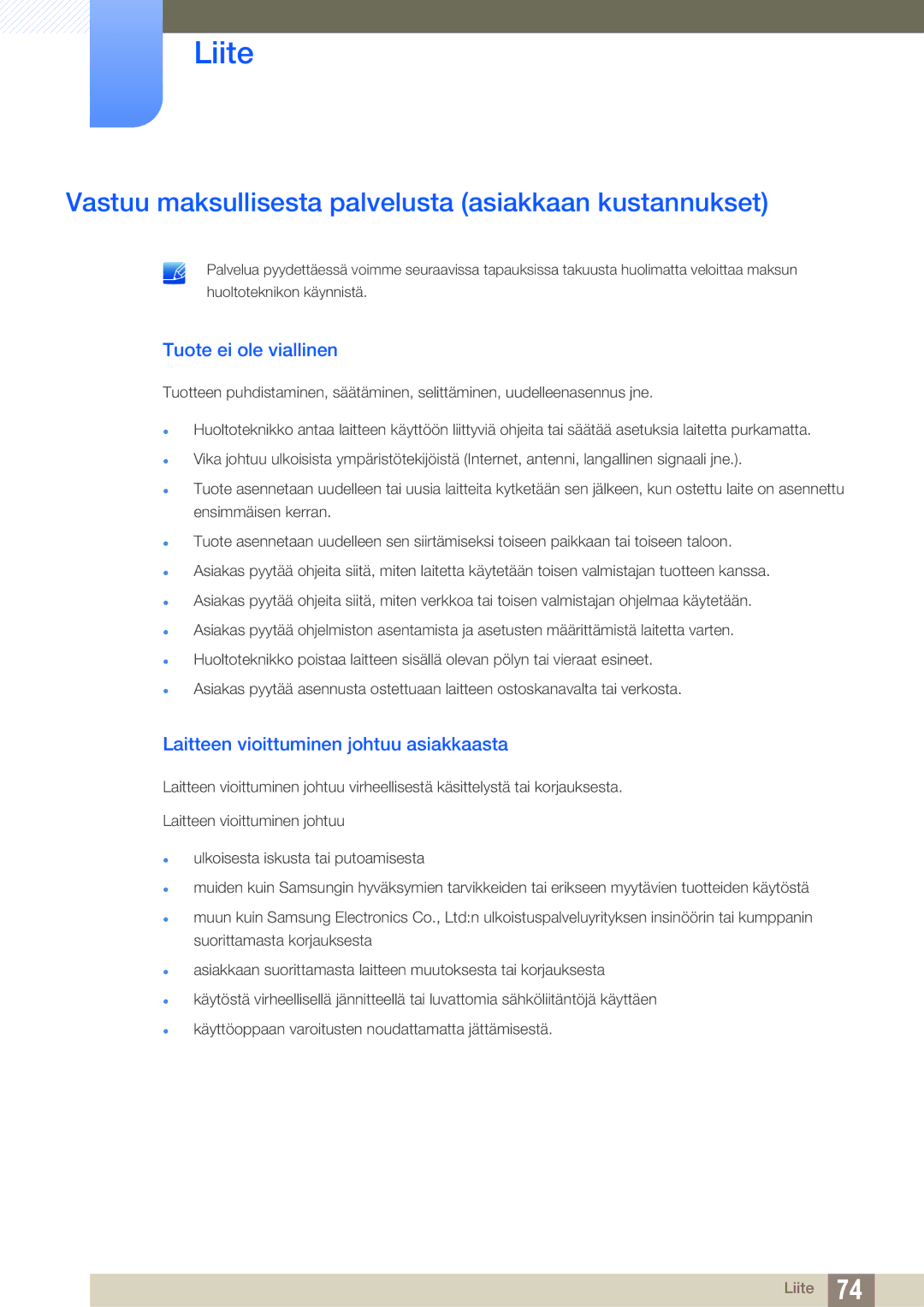 Samsung LF-NXN2N/EN, LF00FNXPFBZXEN manual Vastuu maksullisesta palvelusta asiakkaan kustannukset, Tuote ei ole viallinen 