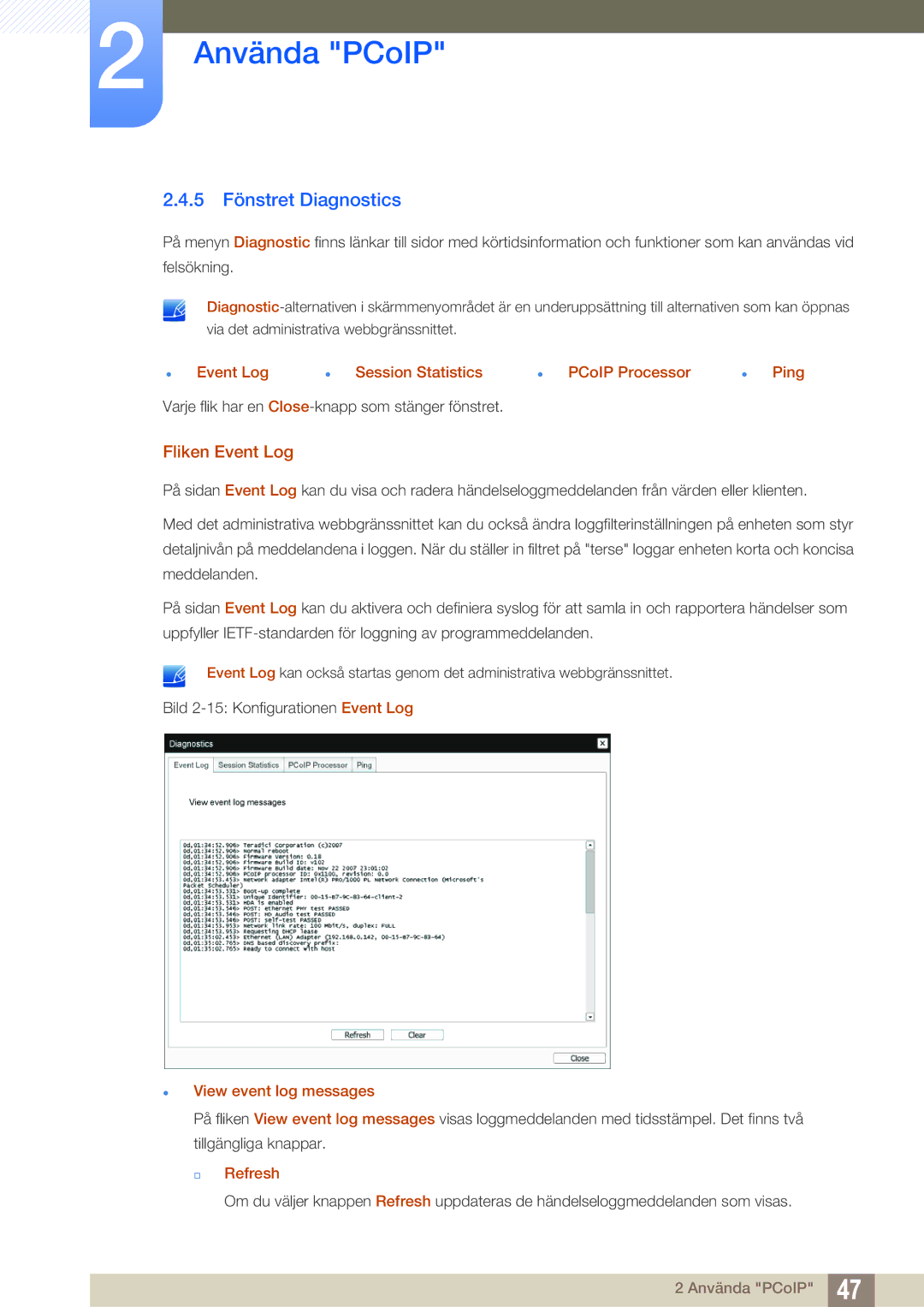 Samsung LF00FNXPFBZXEN 5 Fönstret Diagnostics, Fliken Event Log,  Event Log  Session Statistics  PCoIP Processor  Ping 