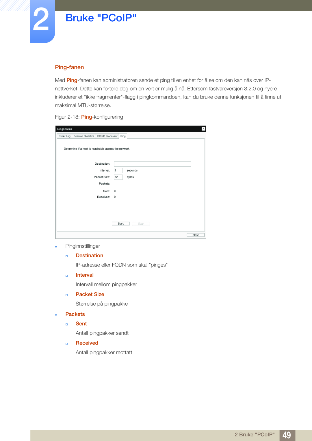 Samsung LF00FNXPFBZXEN Bruke PCoIP, Ping-fanen,  Destination,  Interval,  Packet Size,  Packets  Sent,  Received 