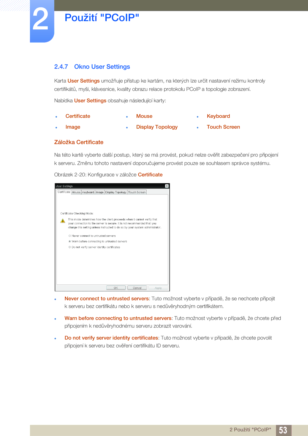 Samsung LF00FNXPFBZXEN manual Okno User Settings, Záložka Certificate 