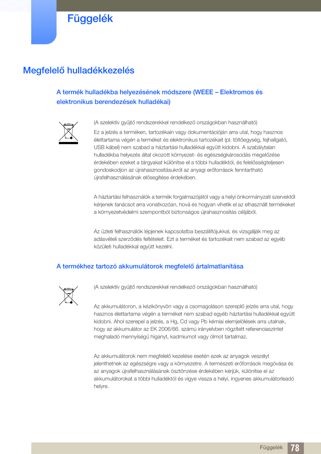 Samsung LF00FNXPFBZXEN manual Megfelelő hulladékkezelés, Termékhez tartozó akkumulátorok megfelelő ártalmatlanítása 