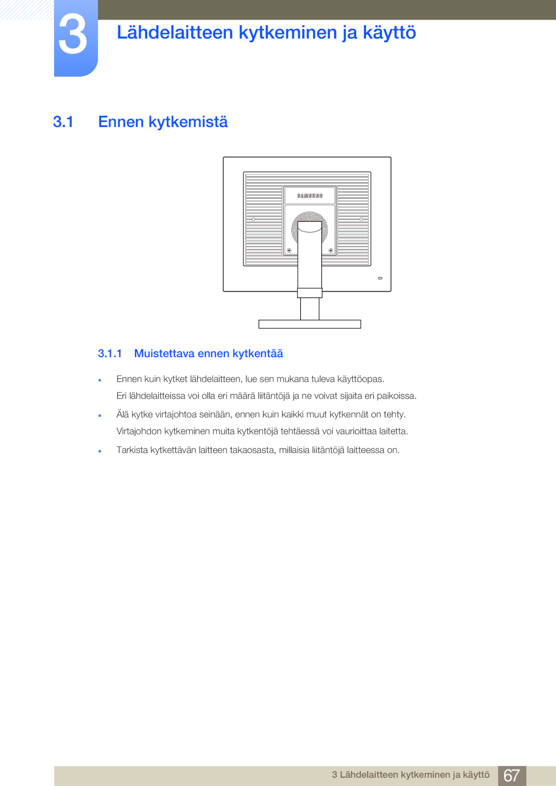 Samsung LF24FN1PFBZXEN, LF19NEBHBNM/EN Lähdelaitteen kytkeminen ja käyttö, Ennen kytkemistä, Muistettava ennen kytkentää 