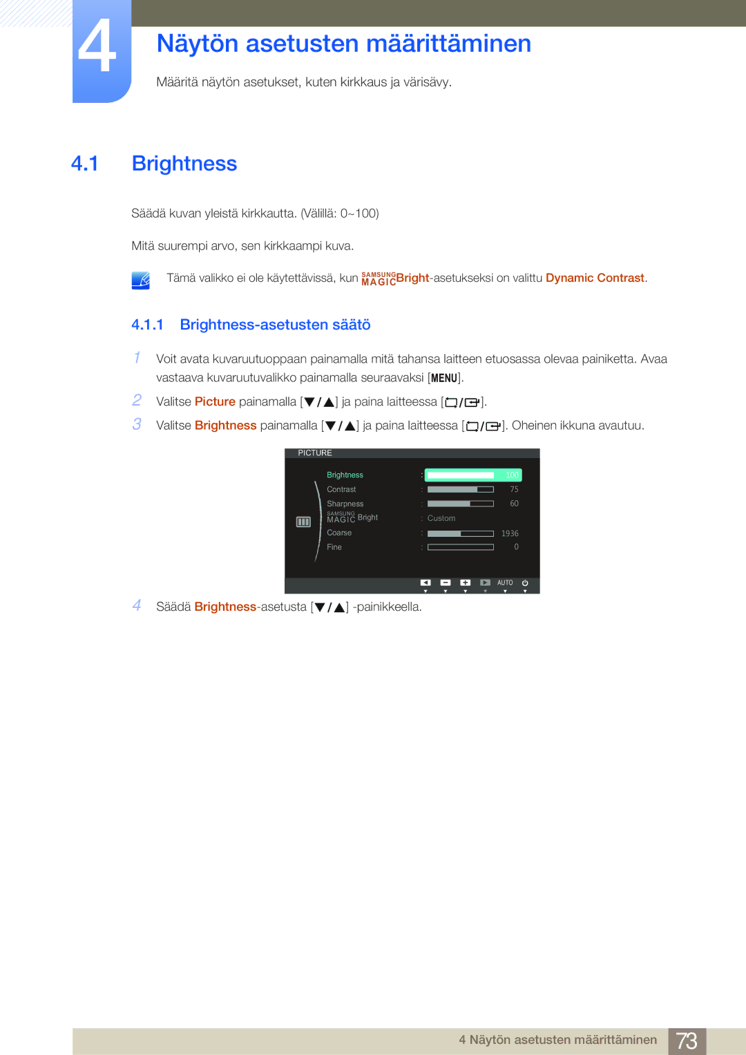 Samsung LF24NEBHBNU/EN, LF19NEBHBNM/EN, LF24NEBHBNM/EN manual Näytön asetusten määrittäminen, Brightness-asetusten säätö 