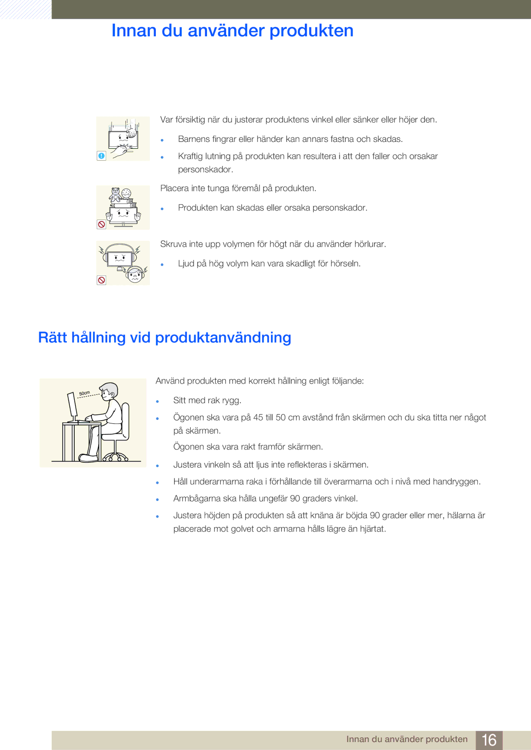 Samsung LF19NEBHBNM/EN, LF24NEBHBNU/EN, LF24NEBHBNM/EN, LF24FN1PFBZXEN manual Rätt hållning vid produktanvändning 