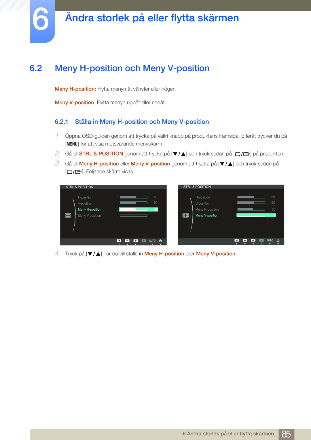 Samsung LF24NEBHBNU/EN, LF19NEBHBNM/EN, LF24NEBHBNM/EN, LF24FN1PFBZXEN 1 Ställa in Meny H-position och Meny V-position 