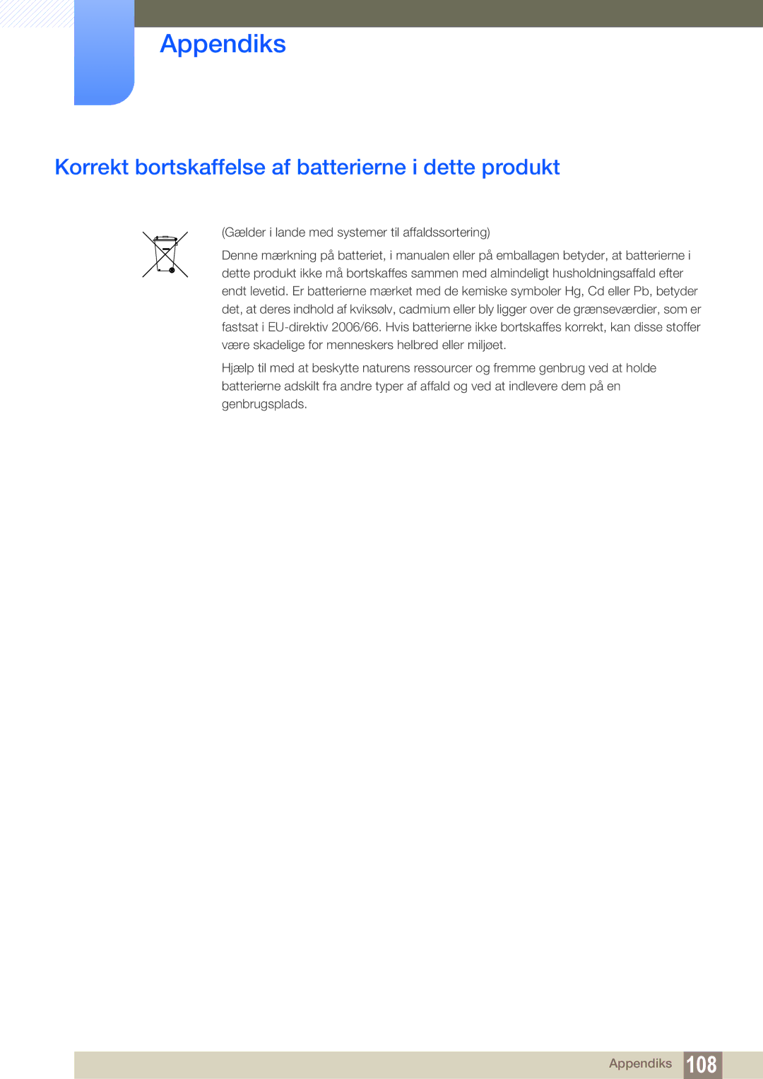 Samsung LF19TOWHBDM/EN, LF19TOWHBFM/EN, LF24TOWHBFM/EN, LF24TOWHBDM/EN Korrekt bortskaffelse af batterierne i dette produkt 