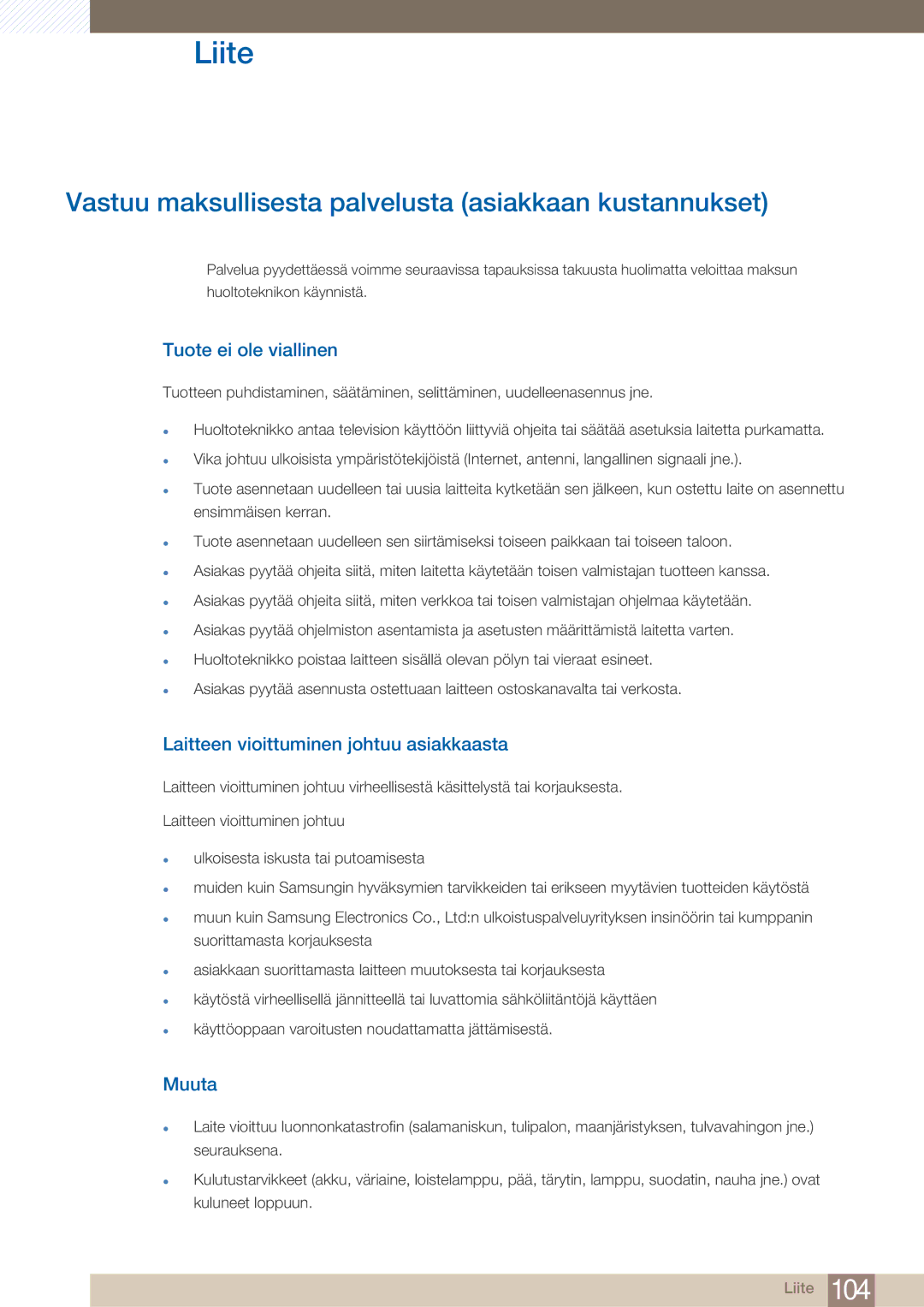 Samsung LF19TOWHBDM/EN manual Vastuu maksullisesta palvelusta asiakkaan kustannukset, Tuote ei ole viallinen, Muuta 