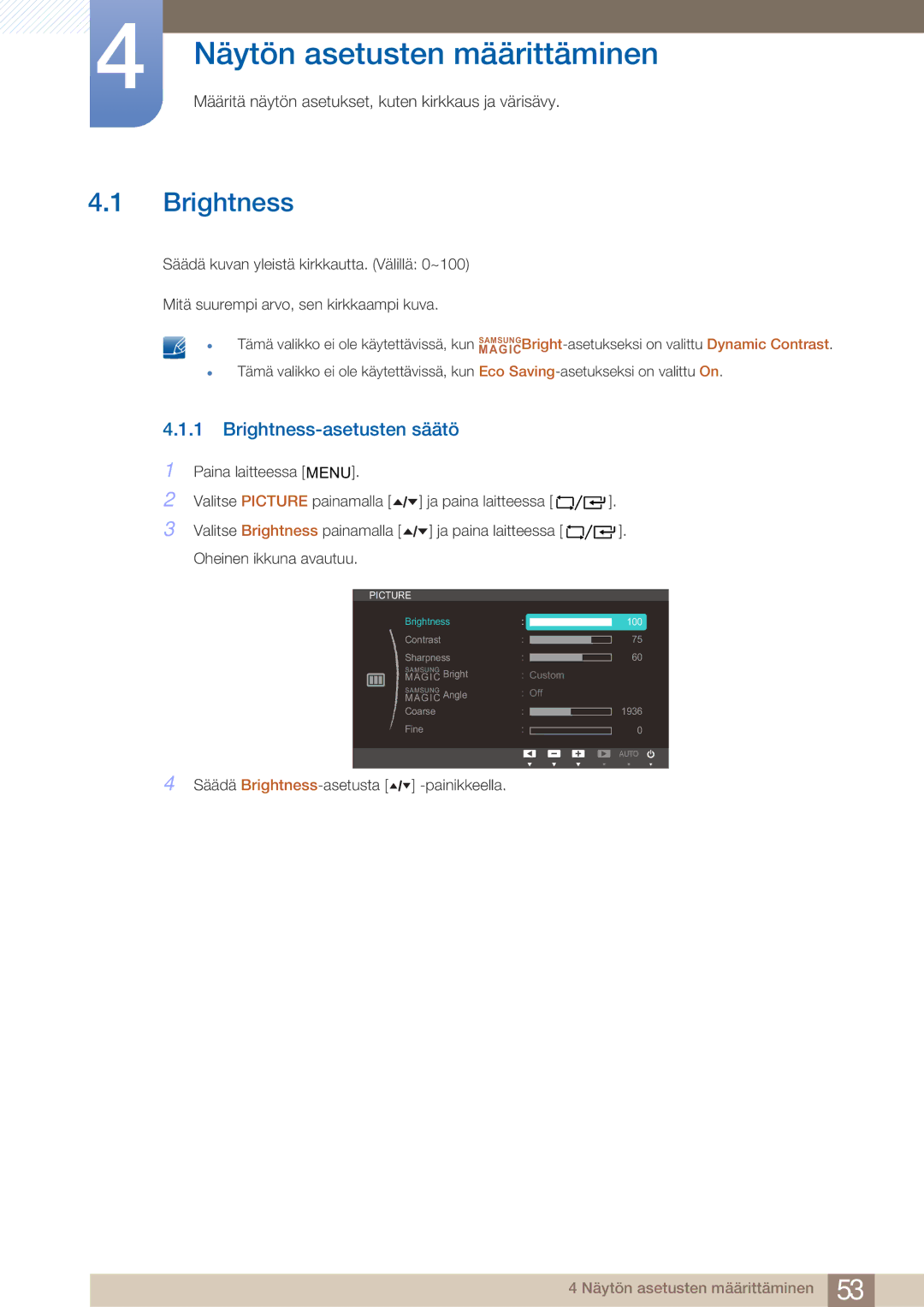 Samsung LF19TOWHBFM/EN, LF19TOWHBDM/EN, LF24TOWHBFM/EN manual Näytön asetusten määrittäminen, Brightness-asetusten säätö 