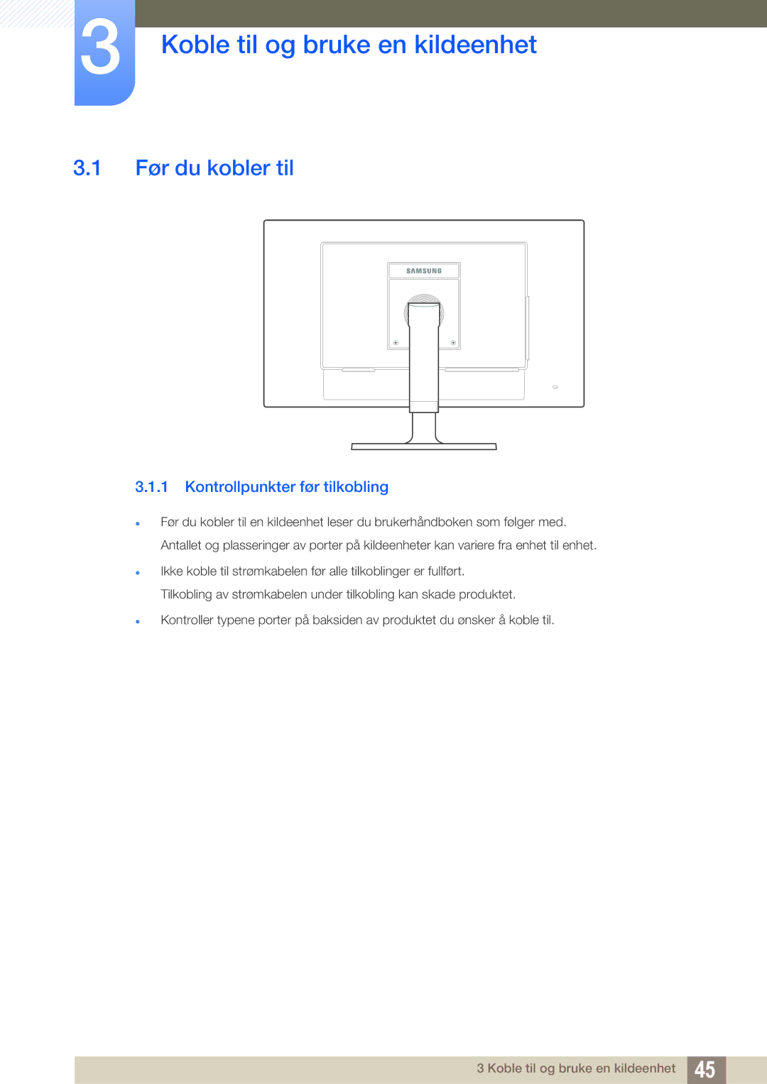 Samsung LF19TOWHBDM/EN, LF19TOWHBFM/EN Koble til og bruke en kildeenhet, Før du kobler til, Kontrollpunkter før tilkobling 