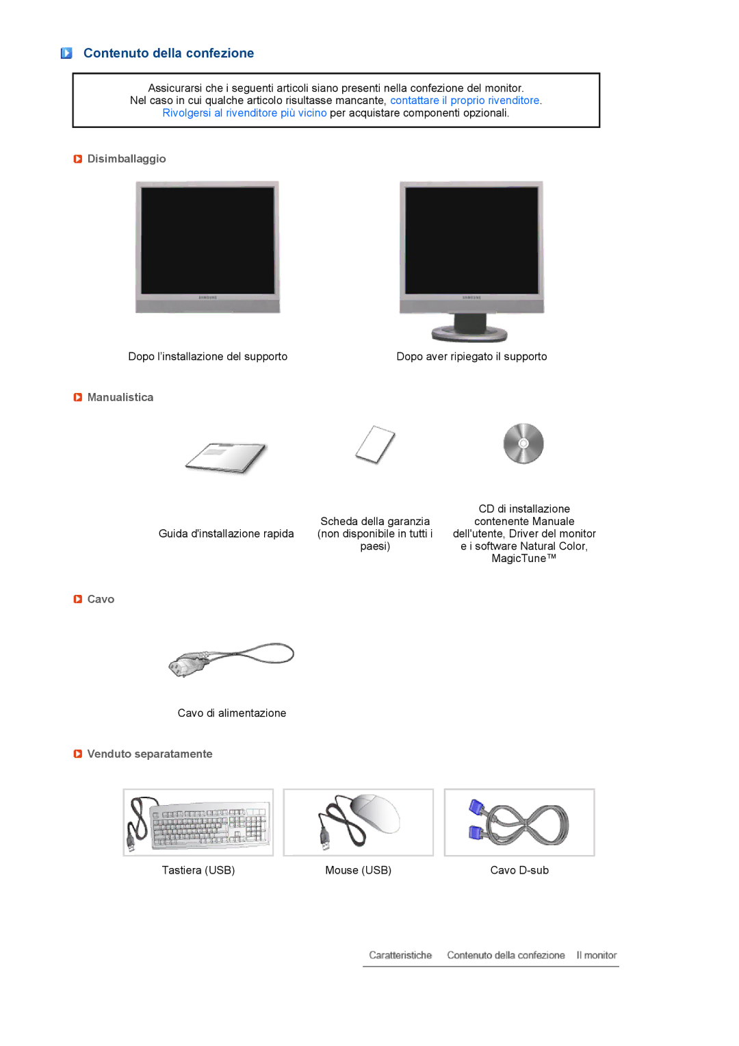 Samsung LF19TPTLSJ/EN, LH40MGPLBC/EN Contenuto della confezione, Disimballaggio, Manualistica, Cavo, Venduto separatamente 